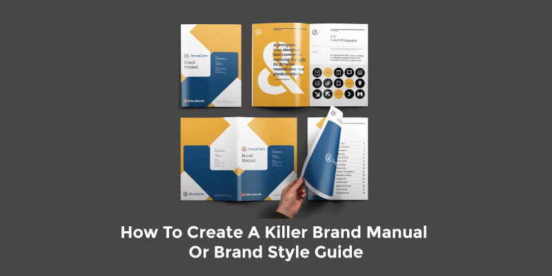 How To Create A Killer Brand Manual Or Brand Style Guide