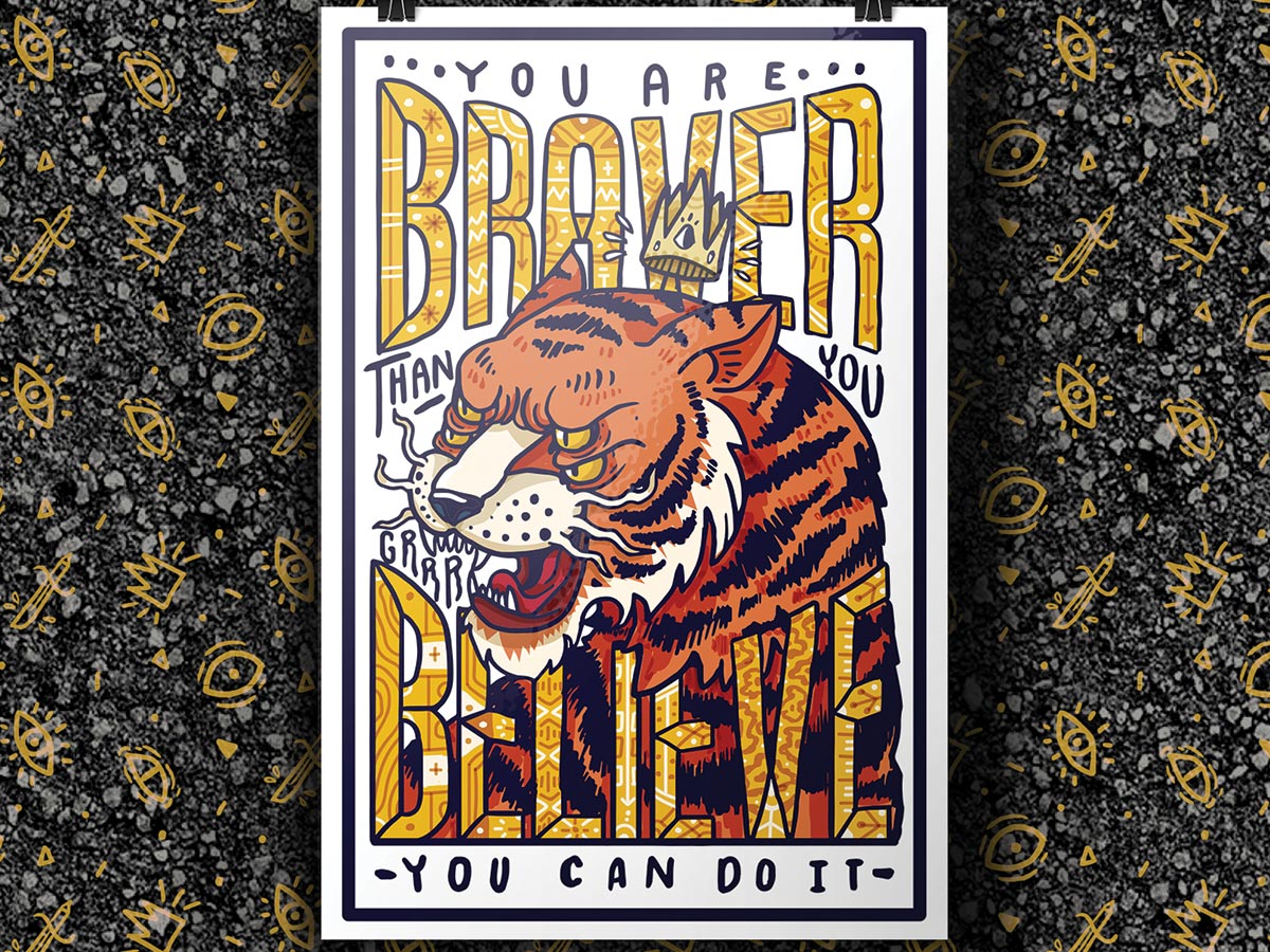 Poster Design showing a tiger and the words braver than you believe
