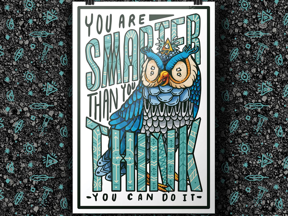 Poster Design showing an owl and the words you are smarter than you think